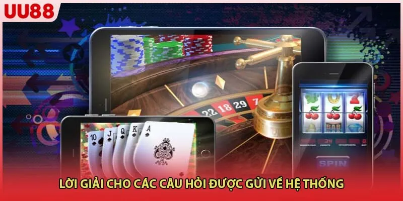 Lời giải cho các câu hỏi được gửi về hệ thống